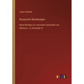 Russische Wandlungen: Neue Beiträge zur russischen Geschichte von Nikolaus I. zu Alexander III.