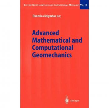 Advanced Mathematical and Computational Geomechanics (Lecture Notes in Applied and Computational Mechanics, 13, Band 13)