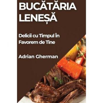 Gherman, Adrian: Buc¿t¿ria Lene¿¿