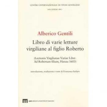 Alberico Gentili. Libro di varie letture virgiliane al figlio Rob...