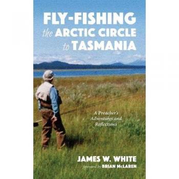 Fly-fishing the Arctic Circle to Tasmania