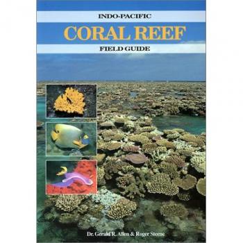Allen, Gerald R. Indo-Pacific Coral Reef Field Guide