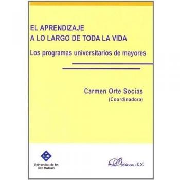 El aprendizaje a lo largo de toda la vida: Los programas universitarios de mayores (Tapa blanda).