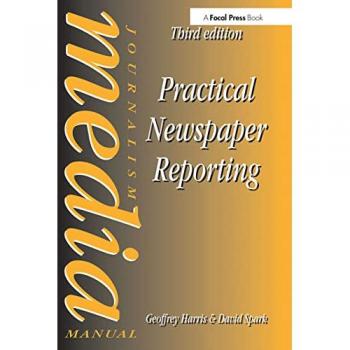 Practical Newspaper Reporting (Music Technology Series) (Journalism Media Manual)