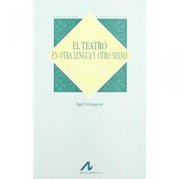 El Teatro En Otra Lengua Y Otro Medio