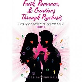 Hall, Megan Jackson: Faith, Romance, and Creations Through Psychosis