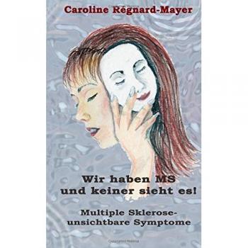 Wir haben MS und keiner sieht es!: Multiple Sklerose