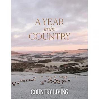 The editors of Country Living A Year in the Country