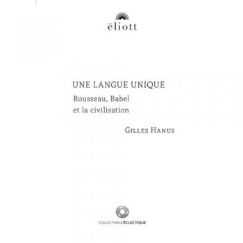 Une langue unique : Rousseau, Babel et la civilisation