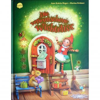 Ann-Katrin Heger Die Verwunschene Wichteltür: Weihnachtliche Bilderbuchgeschichte Zum Trendthema Wichteltür, Ab 4 Jahren
