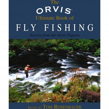Globe Pequot Press *ORVIS ULTIMATE BOOK OF FLY FISHING: SECRETS FROM THE ORVIS EXPERTS