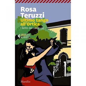 Rosa Teruzzi Ultimo Tango All'Ortica. I Delitti Del Casello