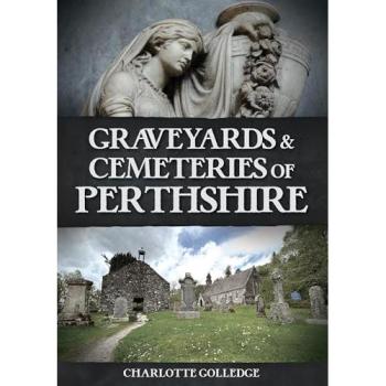 Graveyards and Cemeteries of Perthshire
