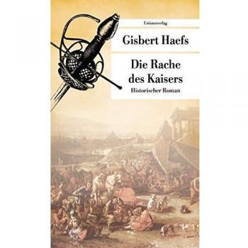 Gisbert Haefs Die Rache Des Kaisers: Historischer Roman (Unionsverlag Taschenbücher)