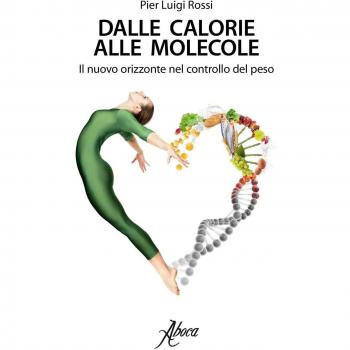 Dalle calorie alle molecole. Il nuovo orizzonte del controllo del peso