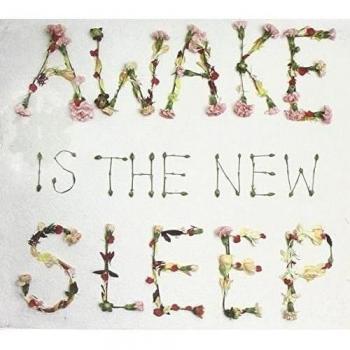 Awake Is the New Sleep [14trx]