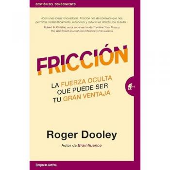 Fricción: La fuerza oculta que puede ser tu gran ventaja (Tapa blanda).