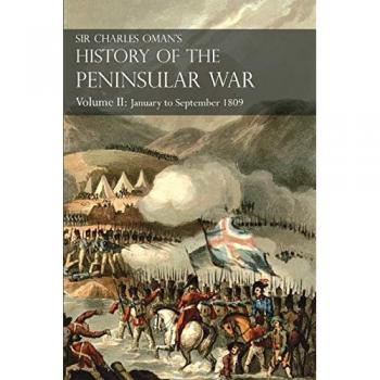 Sir Charles Omans History of the Peninsular War Volume II by Sir Charles William Oman