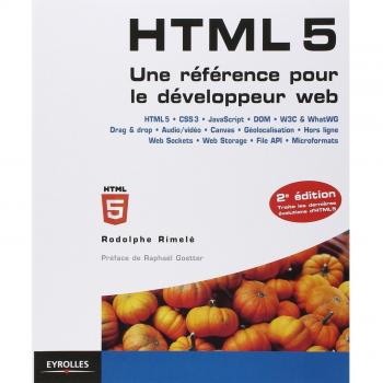 HTML 5 : Une référence pour le développeur web