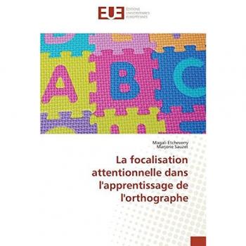 La focalisation attentionnelle dans l'apprentissage de l'orthographe