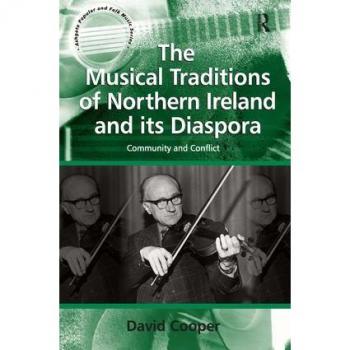 The Musical Traditions of Northern Ireland and Its Diaspora, Ashgate Popular and Folk Music Series