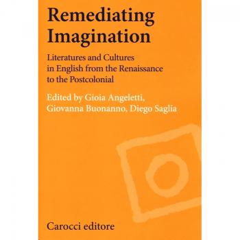 Remediating imagination. Literatures and cultures in English from the Renaissance to the Postcolonial