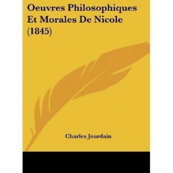 Oeuvres Philosophiques Et Morales De Nicole (1845)
