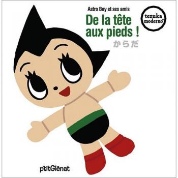 De la tete aux pieds ! : Astro Boy et ses amis, Tesuka Moderno