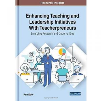 Enhancing Teaching and Leadership Initiatives With Teacherpreneurs: Emerging Research and Opportunities