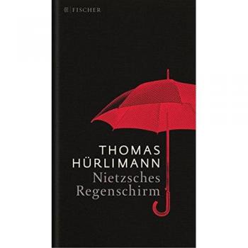 Thomas Hurlimann Nietzsches Regenschirm