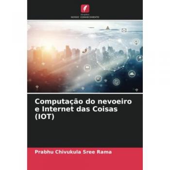 Computação do nevoeiro e Internet das Coisas (IOT): DE