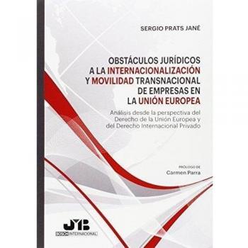 Obstáculos jurídicos a la internacionalización y movilidad transnacional de empresas en la Unión Europea