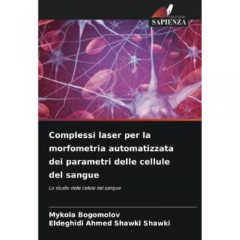 Bogomolov, Mykola: Complessi laser per la morfometria automatizzata dei parametri delle cellule del sangue