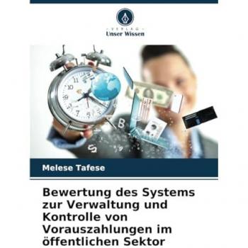 Tafese, Melese: Bewertung des Systems zur Verwaltung und Kontrolle von Vorauszahlungen im öffentlichen Sektor