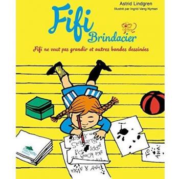 Fifi Brindacier : Fifi ne veut pas grandir et autres bandes dessinées