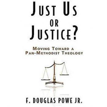 Just Us or Justice?: Moving Toward a Pan-Methodist Theology