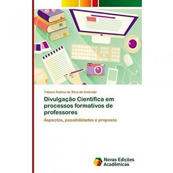 Divulgação Científica em processos formativos de professores: Aspectos, possibilidades e proposta