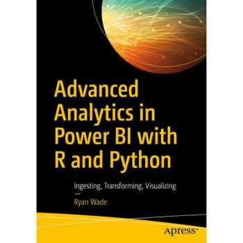 Wade, Ryan: Advanced Analytics in Power BI with R and Python