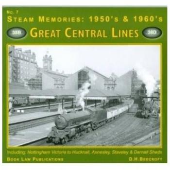 Great Central LInes: Including Nottingham Victoria to Hucknall, Annesley, Staveley and Darnell Sheds: No. 7