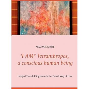 I AM Tetranthropos a conscious human being