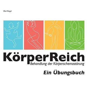 Elke Weigel Körperreich: Behandlung Der Körperschemastörung