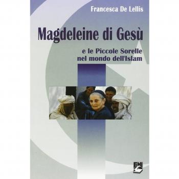 Magdeleine di Gesù e le Piccole Sorelle nel mondo dell'Islam