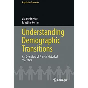 Understanding Demographic Transitions: An Overview of French Historical Statistics (Population Economics)
