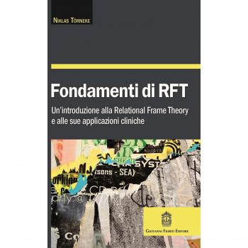 Fondamenti di RFT. Un'introduzione alla Relational Frame Theory e alle sue applicazioni cliniche