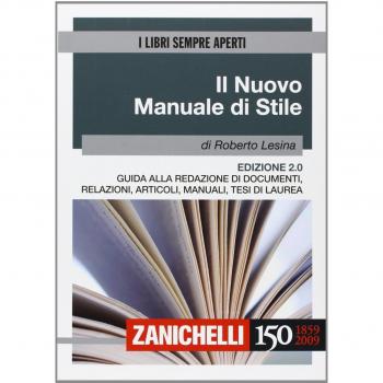 Il nuovo manuale di stile. Guida alla redazione di documenti, relazioni, articoli, manuali, tesi di laurea