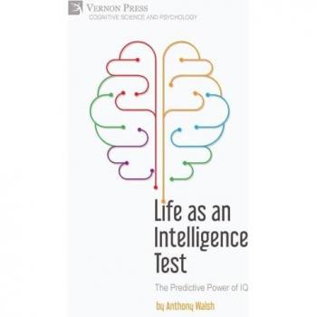 Life as an Intelligence Test: The Predictive Power of IQ (Cognitive Science and Psychology)
