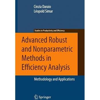 Advanced Robust and Nonparametric Methods in Efficiency Analysis: Methodology and Applications