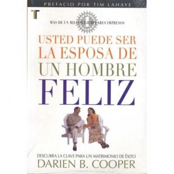 Usted Puede Ser La Esposa de Un Hombre Feliz (You Can Be the Wife of a Happy Husband)