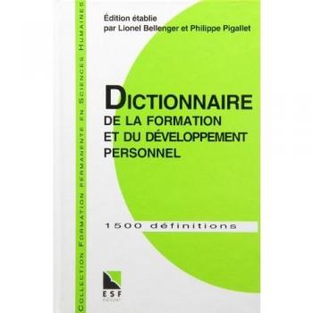 Dictionnaire de la formation et du développement personnel : A l'usage des formateurs et enseignants