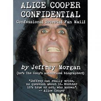 Alice Cooper Confidential : Confessions! Secrets! Fan Mail!